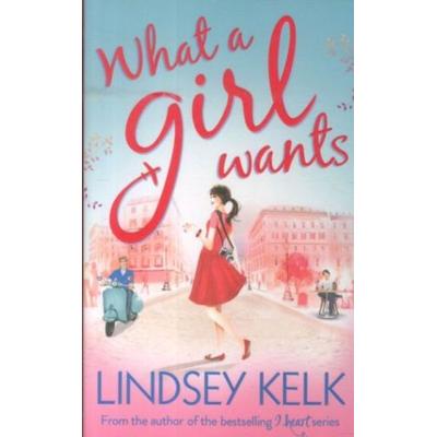Kelk, L: What a Girl Wants, Taschenbuch von Lindsey Kelk, HarperCollins