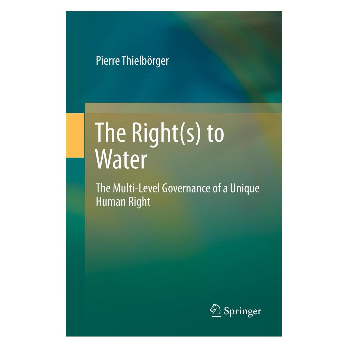 Springer Thielbörger:The Right(s) to Water (Englisch, Hardcover, Pierre Thielbörger) (9783642339073)