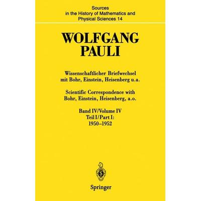 Wissenschaftlicher Briefwechsel mit Bohr, Einstein, Heisenberg u.a. Band IV, Teil I: 1950–1952 / Scientific Correspondence with Bohr, Heisenberg a.o.