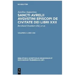 Augustinus:Libri I-XIII, Sachbücher von Alfons Kalb, Bernhard Dombart, Aurelius Augustinus