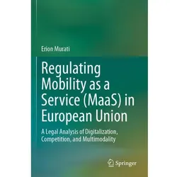 Regulating Mobility as a Service (MaaS) in European Union, Fachbücher von Erion Murati