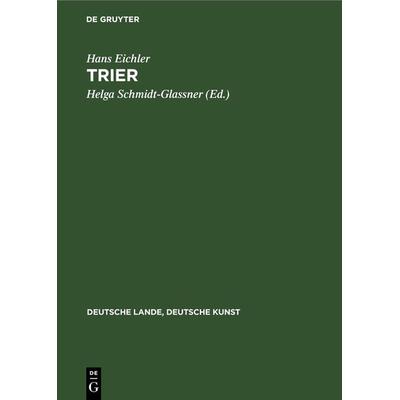 Trier, Gebundene Ausgabe von Hans Eichler, De Gruyter, 978-3-11-230713-7