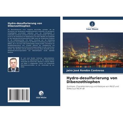 Hydro-desulfurierung von Dibenzothiophen, Taschenbuch von Jairo José Rondón Contreras, Verlag Unser Wissen, 978-620-7-83087-9