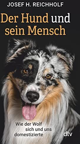 Reichholf, Josef H. - Der Hund und sein Mensch: Wie der Wolf sich und uns domestizierte - Preis vom 30.09.2026 22:30:23 h