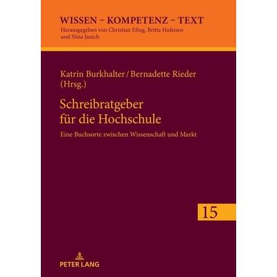 Schreibratgeber für die Hochschule, Gebundene Ausgabe von , Peter Lang GmbH, Internationaler Verlag der Wissenschaften, 978-3-631-81859-6