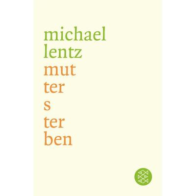 Muttersterben, Taschenbuch von Michael Lentz, Fischer Taschenbuch Verlag