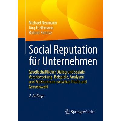 Social Reputation für Unternehmen, Taschenbuch von Michael Neumann,Jörg Forthmann,Roland Heintze, Springer Fachmedien Wiesbaden GmbH,