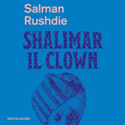 Shalimar il clown - Salman Rushdie, Audio, 9788852157882