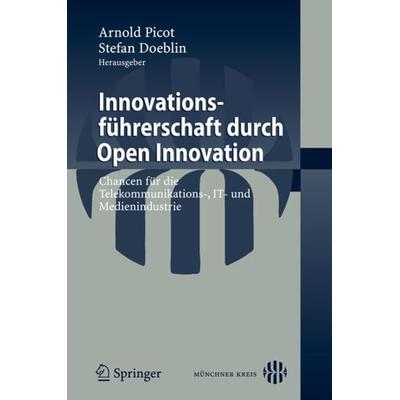 Innovationsführerschaft durch Open Innovation, Taschenbuch von Arnold Picot,Stefan Doeblin, Springer Berlin, 978-3-540-87754-7