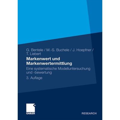 Markenwert und Markenwertermittlung, Taschenbuch von Günter Bentele,Mark-Steffen Buchele,Jörg Hoepfner,Tobias Liebert, Betriebswirtschaftlicher Verlag