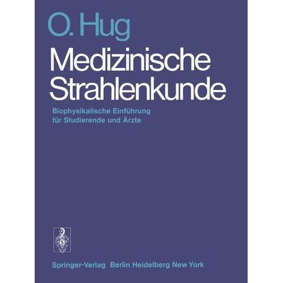 Medizinische Strahlenkunde, Taschenbuch von O. Hug, Springer Berlin, 978-3-540-06799-3