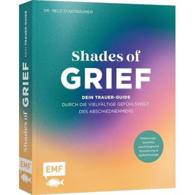 Shades of Grief – Dein Trauer-Guide durch die vielfältige Gefühlswelt des Abschiednehmens, Gebundene Ausgabe von Nele Stadtbäumer, Edition Michael
