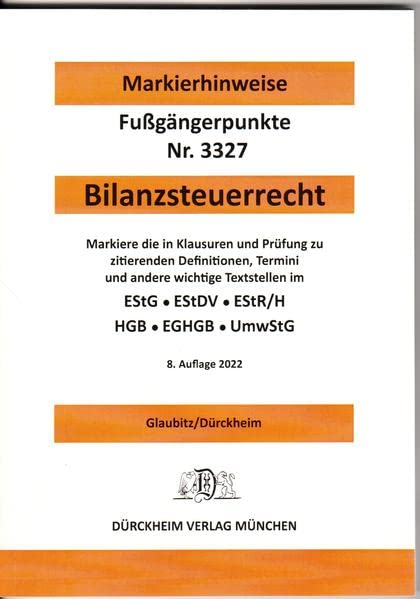 Thorsten Glaubitz - BILANZSTEUERRECHT 2022 Dürckheim-Markierhinweise/Fußgängerpunkte für das Steuerberaterexamen: Dürckheim'sche Markierhinweise: ... zur ... zur ... zur Strukturierung der Gesetzessammlungen. - Preis vom 13.10.2026 11:25:28 h