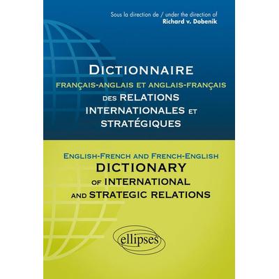 Dictionnaire des relations internationales et stratégiques. Français-anglais et anglais-français, Taschenbuch von Richard Dobenik, Ellipses,