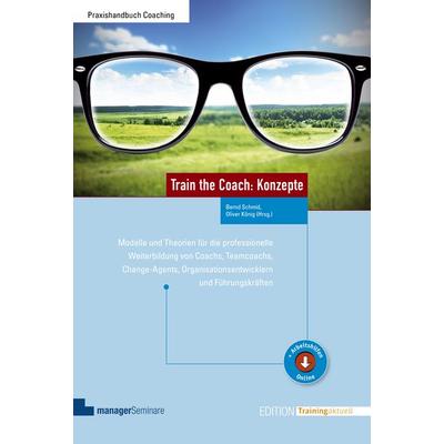 Train the Coach: Konzepte, Taschenbuch von , ManagerSeminare Verlags GmbH, 978-3-95891-029-4