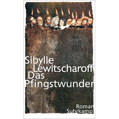 Das Pfingstwunder, Gebundene Ausgabe von Sibylle Lewitscharoff, Suhrkamp