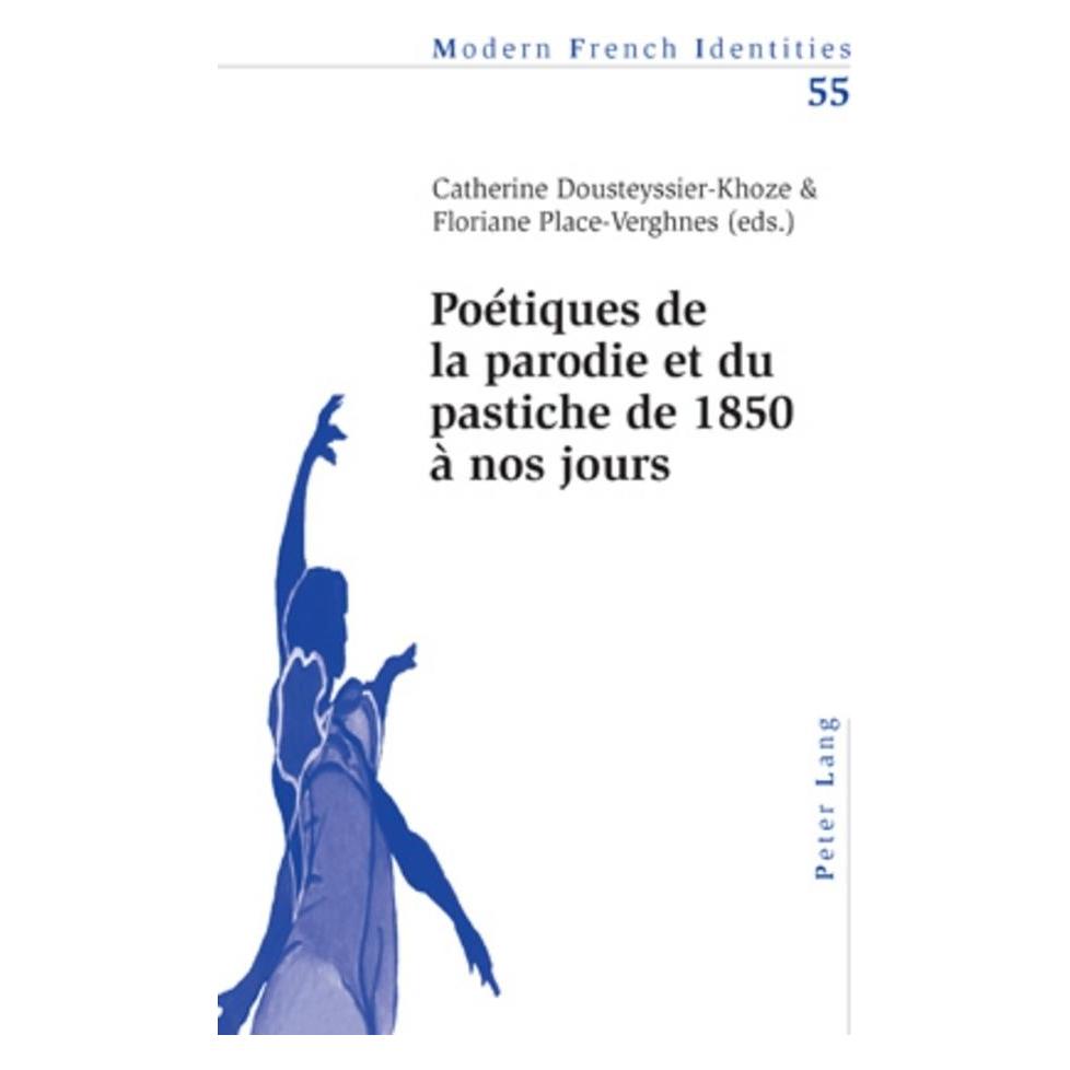 Peter Lang Poétiques de la parodie et du pastiche de 1850 à nos jours (Französisch, Softcover, Catherine Dousteyssier-Khoze, Floriane Place-Verghnes) (56024545)