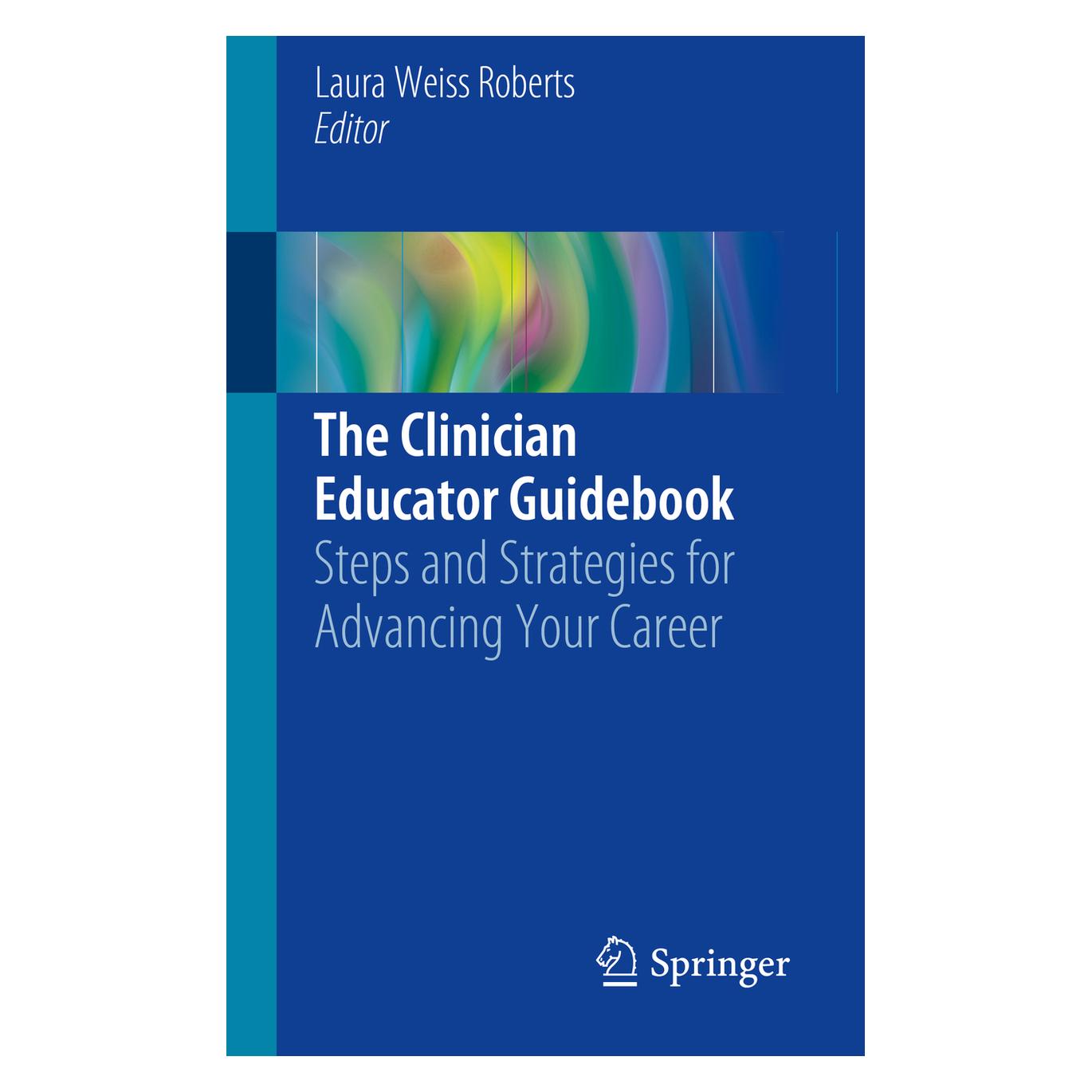 Springer The Clinician Educator Guidebook (Englisch, Softcover, Laura Weiss Roberts) (55608049)