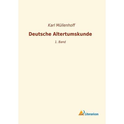 Deutsche Altertumskunde, Taschenbuch von , Literaricon, 978-3-96506-465-2