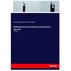 Methodische Grammatik der griechischen Sprache, Schulbücher von Rudolf Georg Hermann Westphal