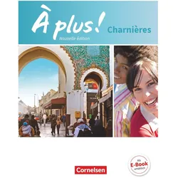 À plus!, Nouvelle édition / Méthode intensive - Nouvelle édition, Charnières, Schülerbuch, Festeinb, Schulbücher von Catherine Jorissen, Catherine Mann-Grabowski, Gertraud Gregor, Lara Nikolic, Erik Wagner, Aisha Hellberg, Dirk-W. Philipp, Fidisoa Freytag