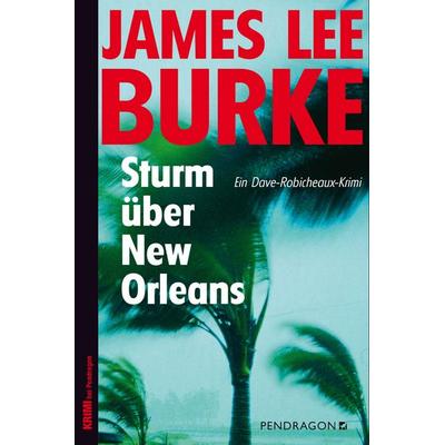 Sturm über New Orleans, Taschenbuch von James Lee Burke, Pendragon Verlag
