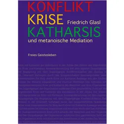 Konflikt, Krise, Katharsis, Sachbücher von Friedrich Glasl
