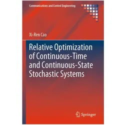 Relative Optimization of Continuous-Time and Continuous-State Stochastic Systems, Fachbücher von Xi-Ren Cao
