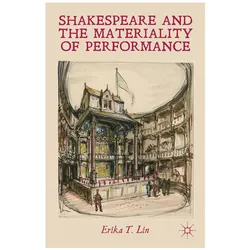 Shakespeare and the Materiality of Performance, Fachbücher von E. Lin