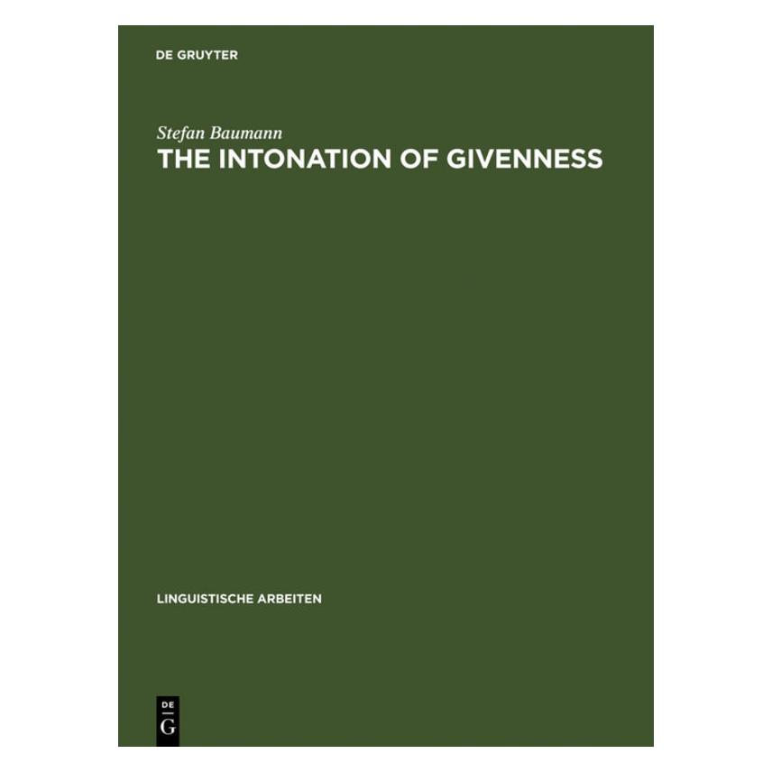 De Gruyter The Intonation of Givenness (Englisch, Softcover, Stefan Baumann) (35135442)