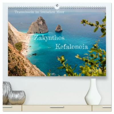 Zakynthos und Kefalonia Trauminseln im Ionischen Meer (hochwertiger Premium Wandkalender 2027 DIN A2 quer), Kunstdruck in Hochglanz