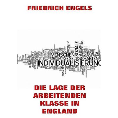 Die Lage der arbeitenden Klasse in England, Taschenbuch von Friedrich Engels, Jazzybee Verlag, 978-3-8496-8924-7