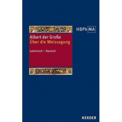 De divinatione. Über die Weissagung, Gebundene Ausgabe von Albertus Magnus, Herder, 978-3-451-38409-7