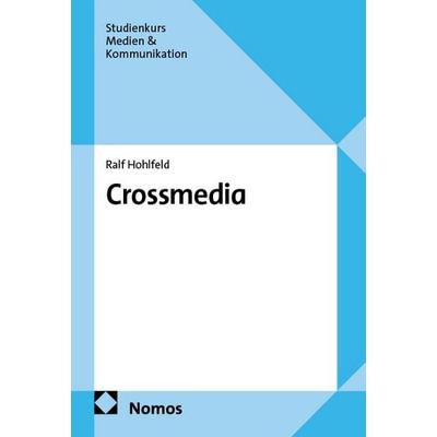 Crossmedia, Taschenbuch von Ralf Hohlfeld, Nomos, 978-3-8487-8868-2