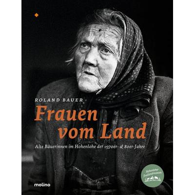 Frauen vom Land, Gebundene Ausgabe von Roland Bauer, Molino Verlag, 978-3-911682-13-8