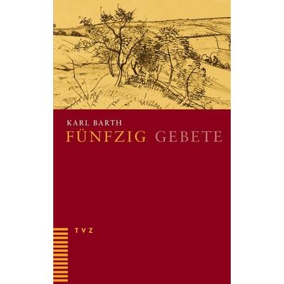 Fünfzig Gebete, Taschenbuch von Karl Barth, Theologischer Verlag Zürich, 978-3-290-11566-1