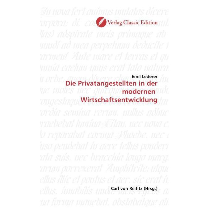 Classic Edition Die Privatangestellten in der modernen Wirtschaftsentwicklung (Deutsch, Softcover, Emil Lederer) (55203843)