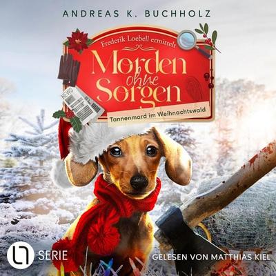 Tannenmord im Weihnachtswald - Morden ohne Sorgen, Folge 3 - Andreas K. Buchholz, Audio, 9783754014721