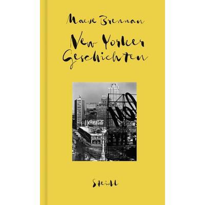 Sämtliche Erzählungen, Band 2: New Yorker Geschichten, Gebundene Ausgabe von Maeve Brennan, Steidl Verlag
