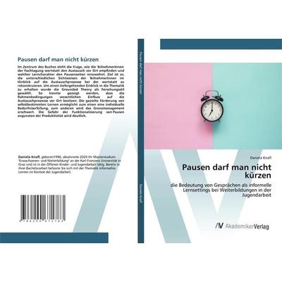 Pausen darf man nicht kürzen, Taschenbuch von Daniela Knafl, AV Akademikerverlag, 978-620-0-67178-3