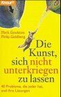 Mark Goulston - Die Kunst, sich nicht unterkriegen zu lassen: 40 Probleme, die jeder hat, und ihre Lösung (Knaur Taschenbücher. Praxis Leben Lernen) - Preis vom 04.10.2026 03:51:26 h