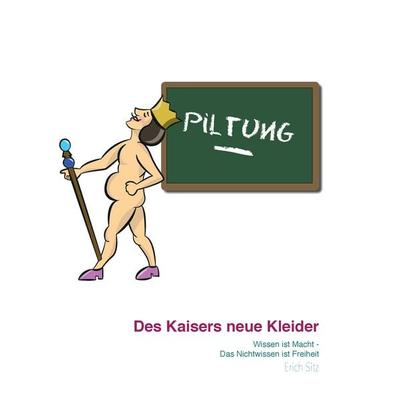 Des Kaisers neue Kleider, Taschenbuch von Erich Sitz, BoD – Books on Demand, 978-3-7431-4306-7