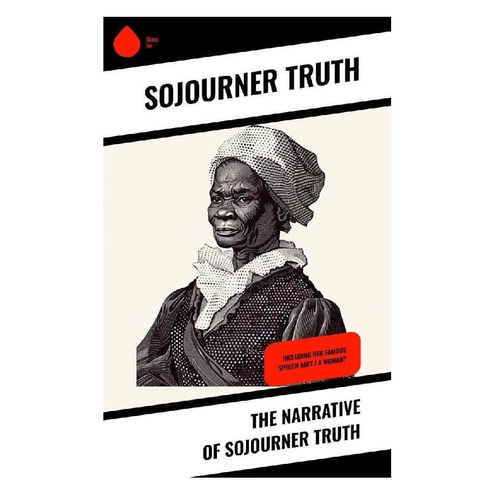Sharp Ink The Narrative of Sojourner Truth (Englisch, Sojourner Truth, 2024) (57055337)