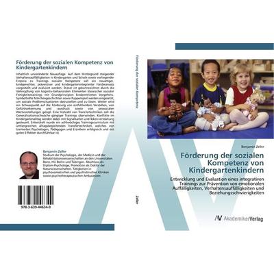 Förderung der sozialen Kompetenz von Kindergartenkindern, Taschenbuch von Benjamin Zeller, AV Akademikerverlag, 978-3-639-44634-0