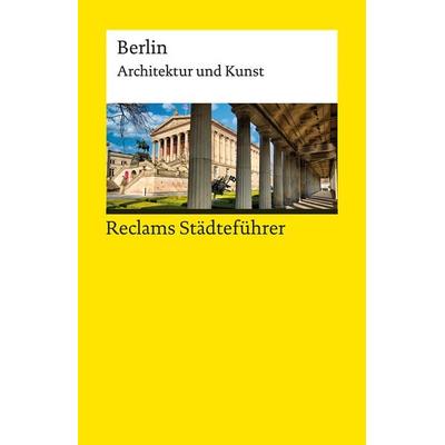 Reclams Städteführer Berlin, Taschenbuch von Elisabeth Wünsche-Werdehausen, Reclam, Philipp, 978-3-15-014342-1