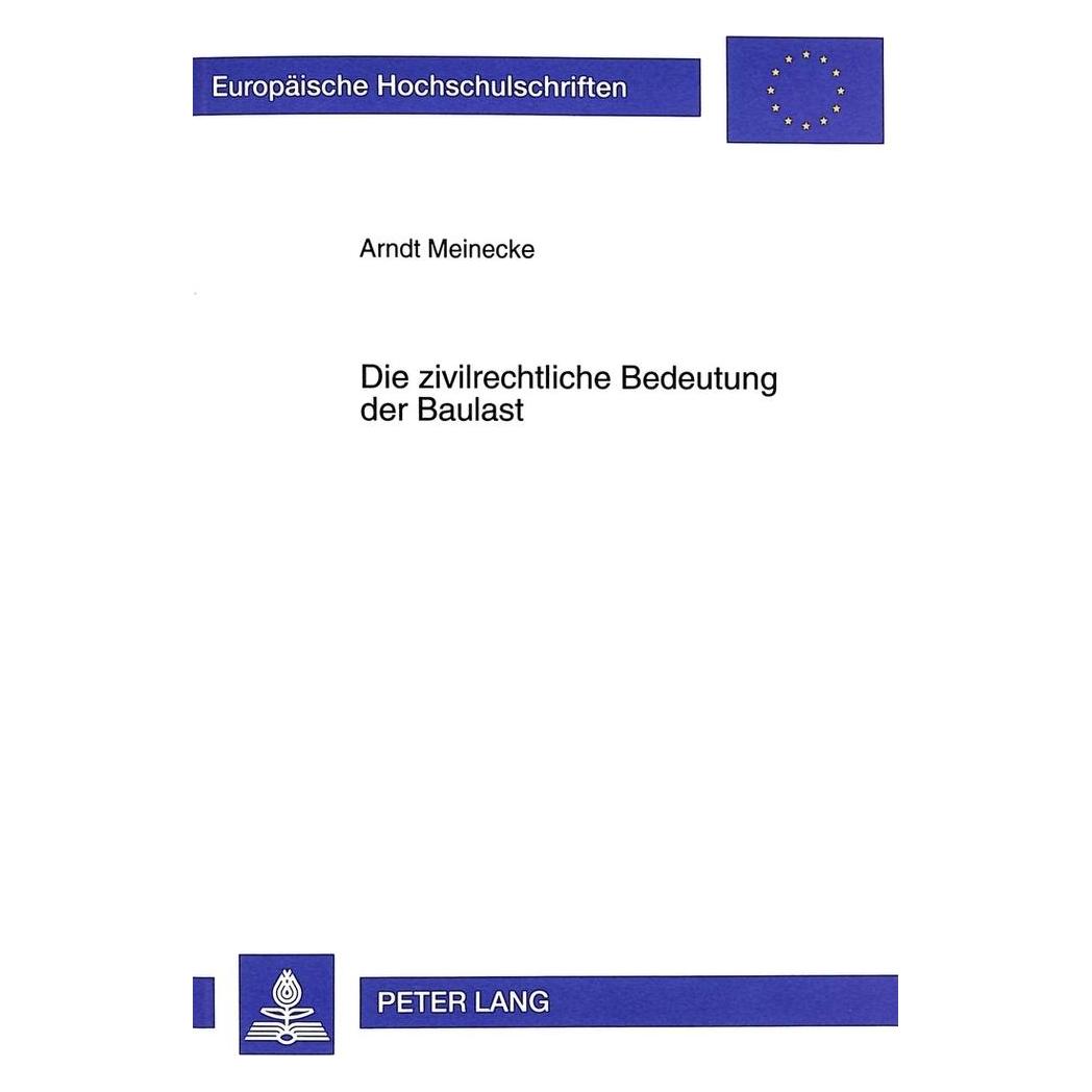Peter Lang Die zivilrechtliche Bedeutung der Baulast (Deutsch, Softcover, Arndt Meinecke) (56033736)