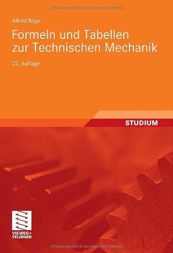 Alfred Böge - Formeln und Tabellen zur Technischen Mechanik - Preis vom 13.10.2026 11:25:28 h