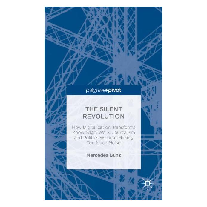Palgrave Macmillan Uk Bunz:The Silent Revolution (Englisch, Hardcover, M. Bunz) (63328479)