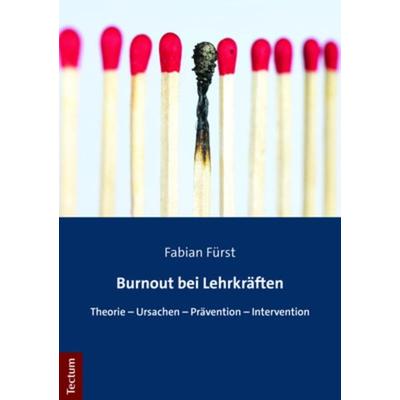 Burnout bei Lehrkräften, Taschenbuch von Fabian Fürst, Tectum Wissenschaftsverlag, 978-3-8288-4160-4