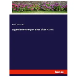 Jugenderinnerungen eines alten Arztes, Belletristik von Adolf Kussmaul